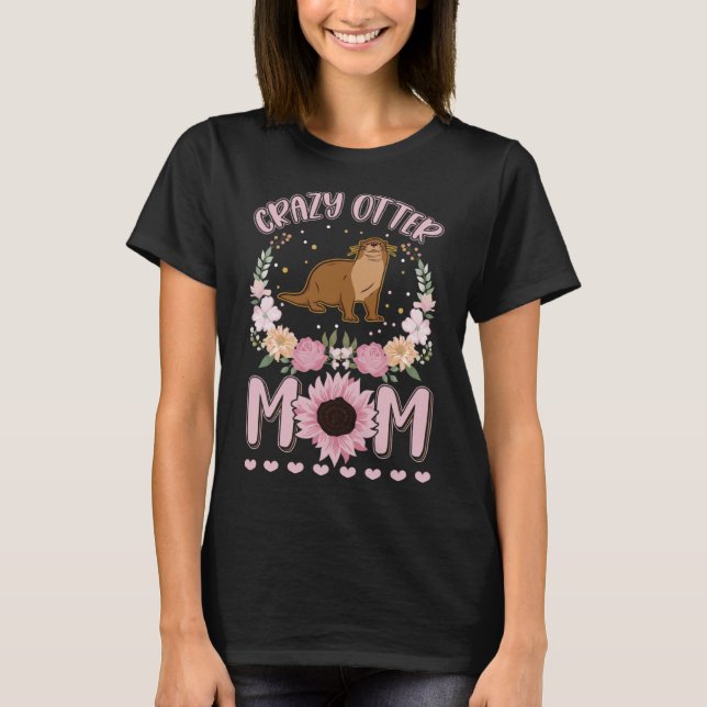 Crazy Otter Mum Otter Girl T-Shirt (Front)