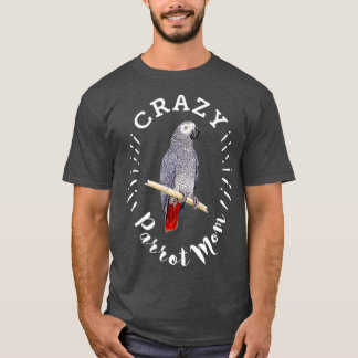 Crazy Parrot Mum Funny African Grey Parrot T-Shirt