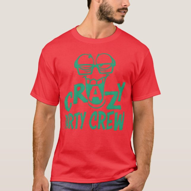 Crazy Party Crew Weird Insane Mad Funeam Friends g T-Shirt (Front)