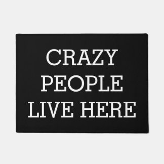 Crazy People Live Here Black Funny Doormat