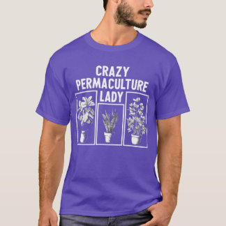Crazy Permaculture Lady Organic Farmer Food Women T-Shirt