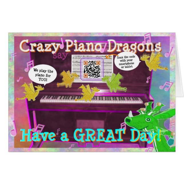Crazy Piano Dragons say Have a Great Day (Front Horizontal)
