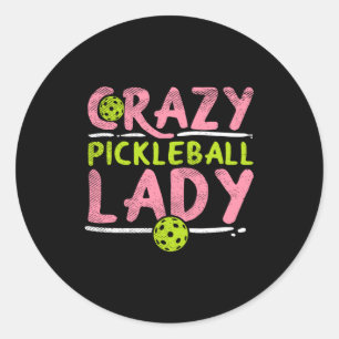 Crazy pickleball lady funny pickle ball sport wome classic round sticker