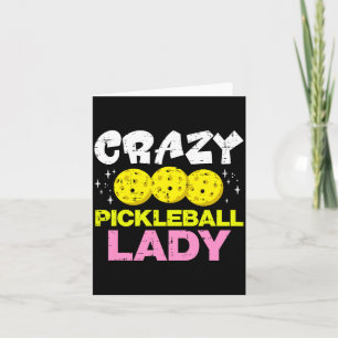 Crazy pickleball lady funny pickle ball women girl card