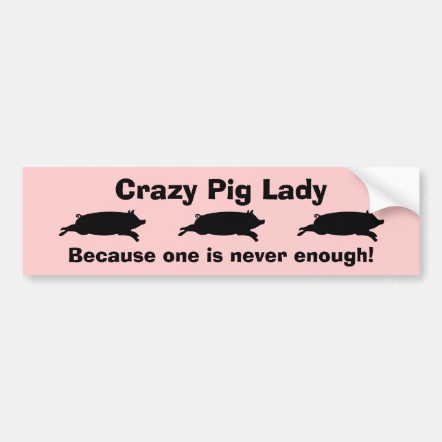 Crazy Pig Lady Bumper Stickers (Front)