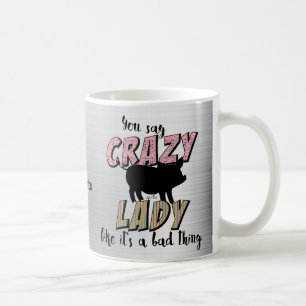 Crazy Pig Lady Coffee Mug