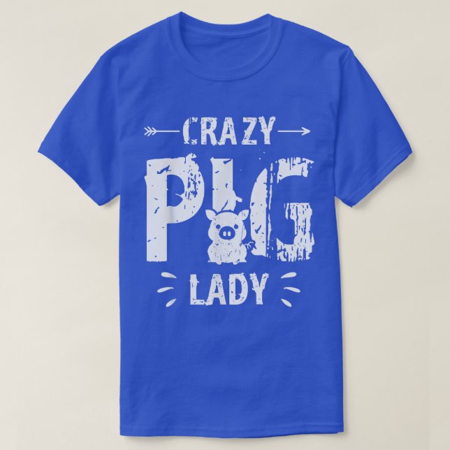 Crazy Pig Lady Pig Lover Animal Farm Farmer Farmin T-Shirt (Design Front)