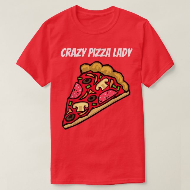 Crazy Pizza Lady - Funny T-Shirt Copy (Design Front)
