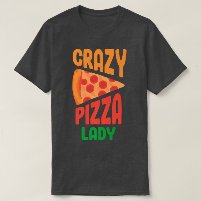 Crazy Pizza Lady Pizza Lover Eating Pizza Italian  T-Shirt (Design Front)