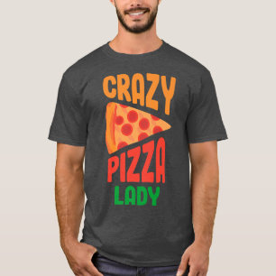 Crazy Pizza Lady Pizza Lover Eating Pizza Italian T-Shirt
