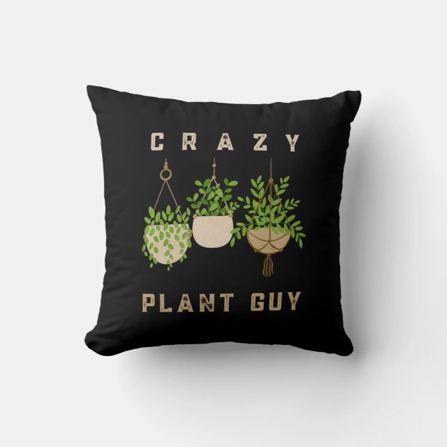Crazy Plant Guy, Gardening Lover Cushion (Front)