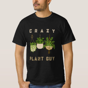 Crazy Plant Guy, Gardening Lover T-Shirt