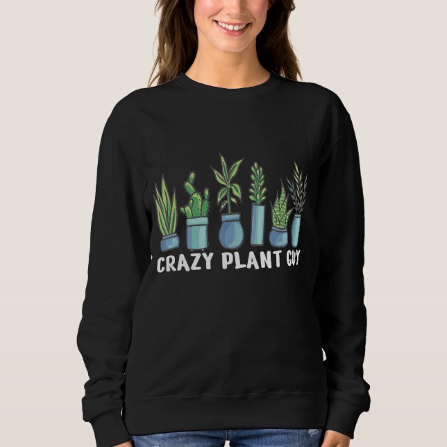Crazy Plant Guy Sweatshirt (Front)