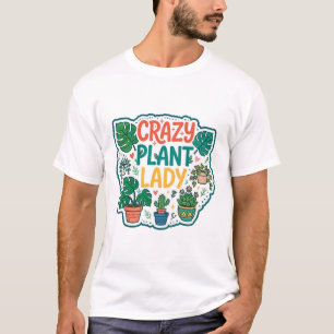 Crazy Plant Lady Funny Houseplant Gift Art T-Shirt