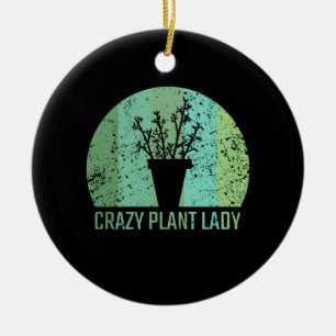 Crazy Plant Lady Gifts Ceramic Ornament
