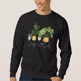 Crazy Plant Lady Plant Mum Sweatshirt