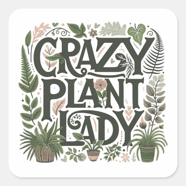 Crazy Plant Lady  Square Sticker (Front)