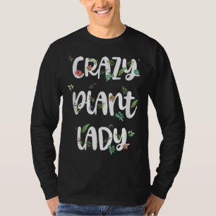 Crazy Plant Lady Succulent Gardener Ladies Spring T-Shirt