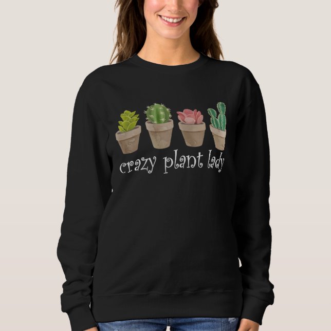 Crazy Plant Lady Sweatshirt (Front)