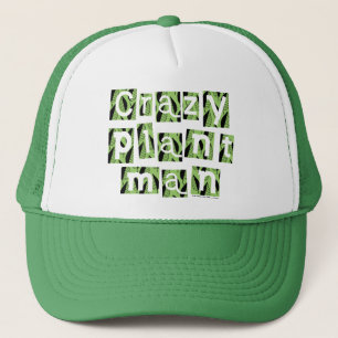 Crazy Plant Man Trucker Hat