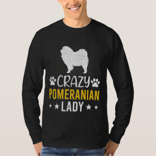 Crazy Pomeranian Lady Dog Lover T-Shirt