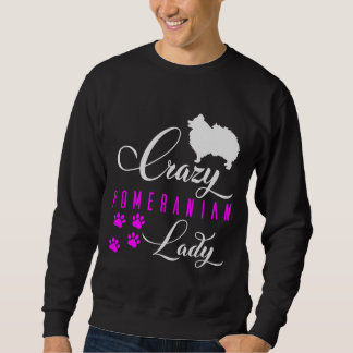Crazy Pomeranian Lady Funny White Pomeranian Spitz Sweatshirt