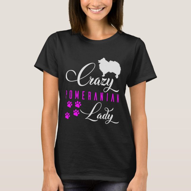 Crazy Pomeranian Lady Funny White Pomeranian Spitz T-Shirt (Front)