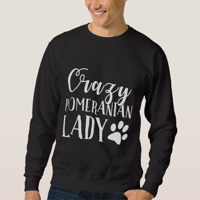 Crazy Pomeranian Lady Sweatshirt (Front)