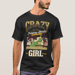 Crazy Praying Mantis Girl T-Shirt