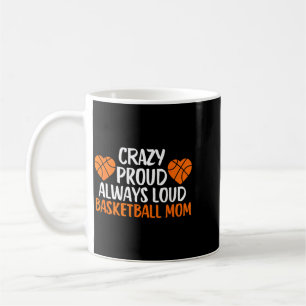 Crazy Proud Always Loud Basball Mum Basball Mum Coffee Mug