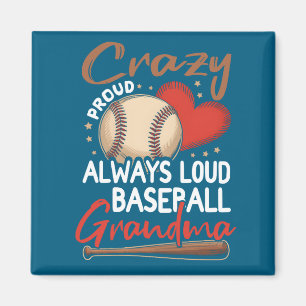 Crazy Proud Always Loud Baseball Artwork Magnet