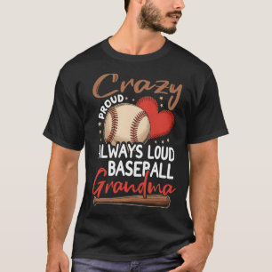 Crazy Proud Always Loud Baseball Design T-Shirt