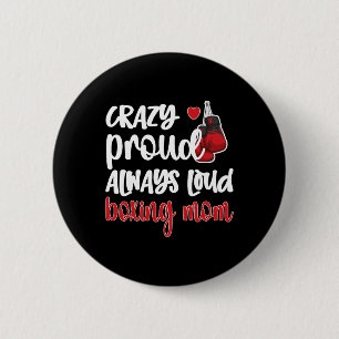 Crazy Proud Always Loud Boxing Mum 6 Cm Round Badge
