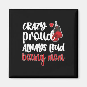 Crazy Proud Always Loud Boxing Mum  Magnet