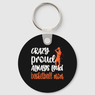 Crazy Proud Always Loud Bysketbyll Mum Bysketbyll Key Ring