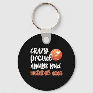 Crazy Proud Always Loud Bysketbyll Nana Grandma Key Ring