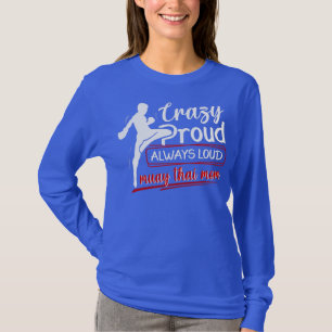 Crazy Proud Always Loud Muay Thai Mum T-Shirt