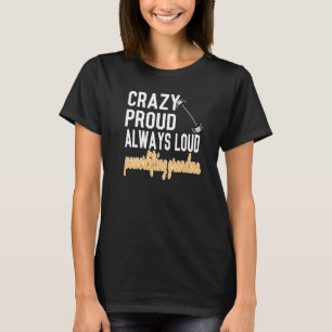 Crazy Proud Always Loud Powerlifting Grandma T-Shirt