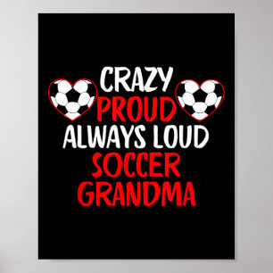 Crazy Proud Always Loud Soccer Grandma Funny Socce Poster