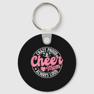 Crazy Proud Cheer Mum Always Loud Cheerleading Mam Key Ring