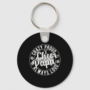 Crazy Proud Cheer Papa Of A Cheerleader Papa Grand Key Ring