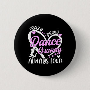 Crazy Proud Dance Granny Dancing Granny Of A Dance 6 Cm Round Badge