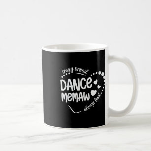 Crazy Proud Dance Memaw Of A Dancer Memaw Dancing Coffee Mug