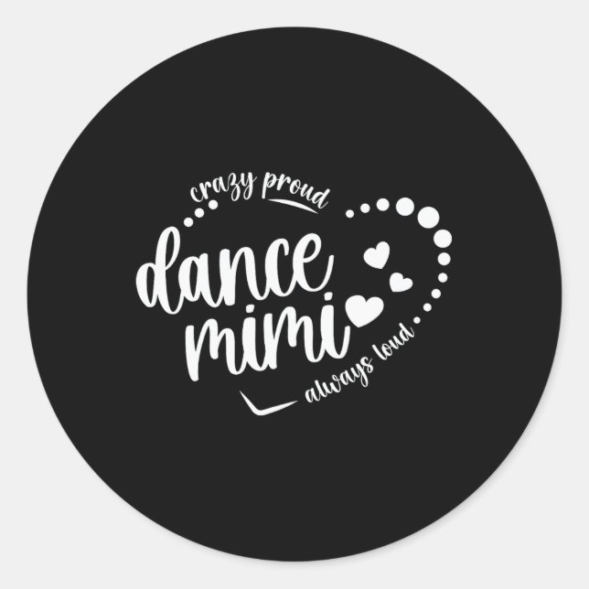 Crazy Proud Dance Mimi Grandma Dancing Mimi Of A D Classic Round Sticker (Front)