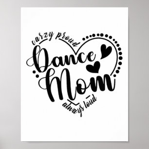 Crazy Proud Dance Mum Always Loud - Dancing Mother Poster