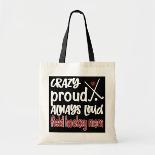 Crazy Proud Field Hockey Mum Field Hockey Mama Tote Bag