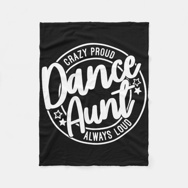Crazy Proud Groovy Dance Aunt Dancing Dancer Aunti Fleece Blanket (Front)