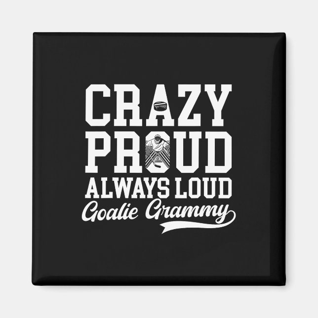 Crazy Proud Hockey Goalie Grammy Of A Hockey Keepe Magnet (Front)