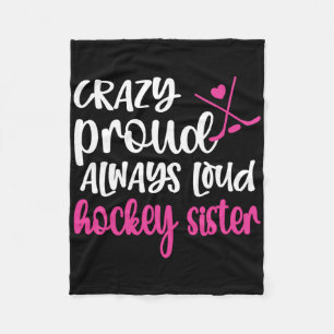 Crazy Proud Ice Hockey Sister Of An Ice Hockey Pla Fleece Blanket