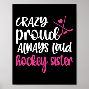 Crazy Proud Ice Hockey Sister Of An Ice Hockey Pla Poster